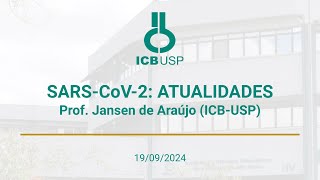 2024  SARSCoV2 ATUALIDADES  Prof Jansen de Araújo ICBUSP [upl. by Holder]