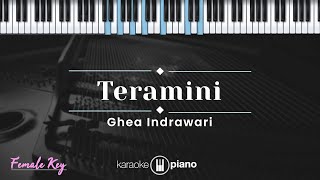 Teramini  Ghea Indrawari KARAOKE PIANO  FEMALE KEY [upl. by Perry298]