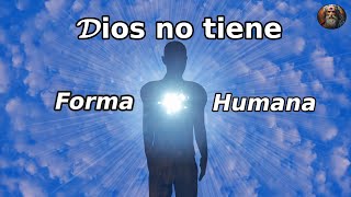 Por qué DIOS no tiene Forma Humana  3 Principios  Breve reflexión personal [upl. by Arand453]