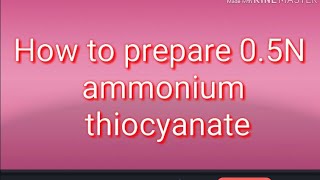 How to prepare 05N ammonium thiocyanate [upl. by Yvad]