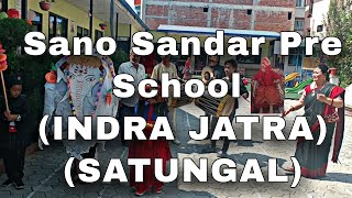 Sano Sansar Pre School INDRA JATRA  SATUNGAL [upl. by Lynnette]