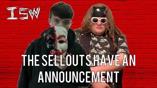 The Sellouts Have An Announcement [upl. by Ayahsey540]