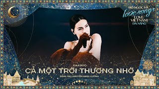 Hồ Ngọc Hà  Cả Một Trời Thương Nhớ  Love Songs Love Vietnam in Đà Nẵng [upl. by Giliana]