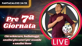 LIVE PRE 7ª GIORNATA CHI SCHIERARE ANALISI GIOCATORI PER SCAMBI E CONSIGLI FANTACALCIO 202425 [upl. by Stroup335]