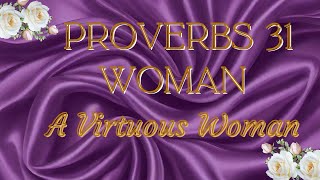 Proverbs 31 Woman A Virtuous Woman Bible Scriptures  With Audio and Text KJV [upl. by Justine227]