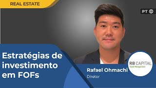 Rafael Ohmachi RB Capital “Diversificação é o benefício dos FOFs”  PT 🌐 [upl. by Aihsyla]