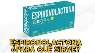 Espironolactona ¿Para qué Sirve [upl. by Aeiram]