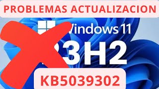 🚨URGENTE🚨 PROBLEMAS CON WINDOWS 11 23H2 KB5039302 [upl. by Hawger]