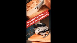 Holzbearbeitung mit dem PICCHIO Druckhammer [upl. by Diva]