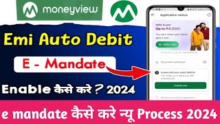 E mandate Registration kaise kare Money View app  Instant loan kaise le 2024 [upl. by Nedmac]