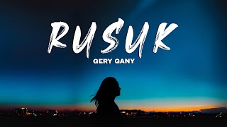 Gery Gany  Rusuk Lirik Lagu [upl. by Asirrac21]