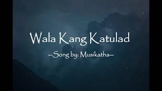 WALA KANG KATULAD  LYRICS [upl. by Erle]