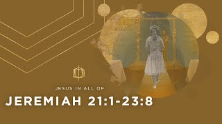 Jeremiah 211238  A Lord of Justice  Bible Study [upl. by Tanitansy]