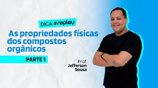 As propriedades físicas dos compostos orgânicos com Prof Jefferson [upl. by Ursola]