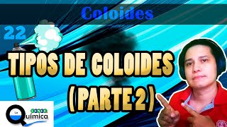 22 Tipos de coloides parte 2  ST Coloides  CONOCE la Química [upl. by Enia527]