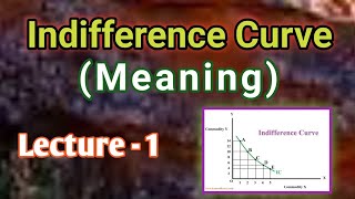 Indifference Curve  Meaning of Indifference Curve  Microeconomics  CUET  Ordinal Approach [upl. by Elga]