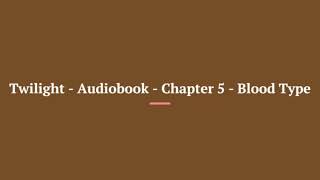 Twilight Audiobook Chapter 5 Blood Type [upl. by Rramaj]