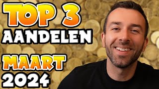 TOP 3 AANDELEN OM TE KOPEN  MAART 2024 [upl. by Neelrad38]