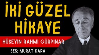 Hüseyin Rahmi Gürpınar quotİki Güzel Hikayequot Türk Edebiyatından Sesli Kitaplar [upl. by Ardnala]