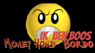 Money Hond Bordo  Ik ben Boos audio versie [upl. by Aisel]