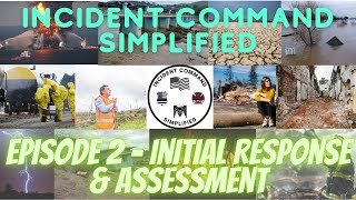 Incident Command Simplified  Episode 2 Initial Response amp Assessment [upl. by Eyot]