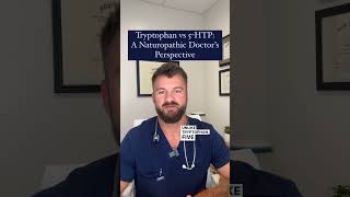 Tryptophan vs 5HTP A Naturopathic Doctor’s Perspective [upl. by Ianteen]