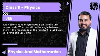 Two vectors have magnitudes 3 unit and 4 unit respectively What should be the angle between them [upl. by Emmalyn]