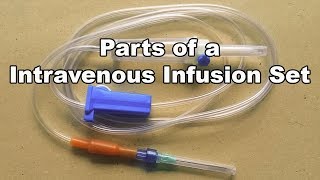 Parts of a Intravenous Infusion Set [upl. by Jaan]