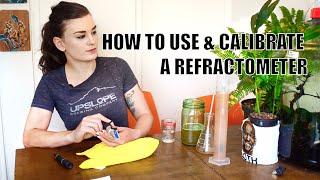 How To Use And Calibrate A Refractometer [upl. by Akiemat]