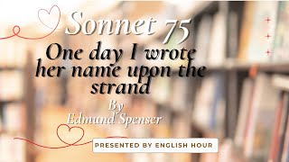 Amoretti Sonnet 75  One day I wrote her name upon the strand by Edmund Spenser [upl. by Birdt]