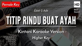 Titip Rindu Buat Ayah Karaoke Akustik  Ebiet G Ade Female Key  HQ Audio [upl. by Ydnak518]