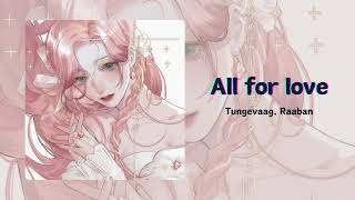 All for love  Tungevaag Raaban  Speed up [upl. by Inaleon]