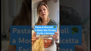 Pasta ai Broccoli 🥦 a Modo Mio Ricetta Facile e Gustosa shorts [upl. by Samaj]