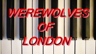 WEREWOLVES OF LONDON  WARREN ZEVON  PIANO TUTORIAL Cover Song [upl. by Nedyrb]