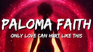 Paloma Faith  Only Love Can Hurt Like This slowed down Lyrics [upl. by Halil]