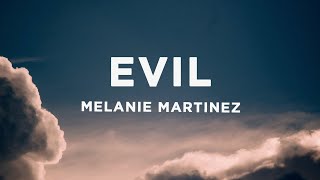 Melanie Martinez  EVIL Lyrics [upl. by Entirb]