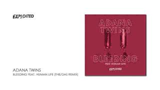 Adana Twins  Bleeding feat Human Life TheDas Remix  Exploited [upl. by Rusel]