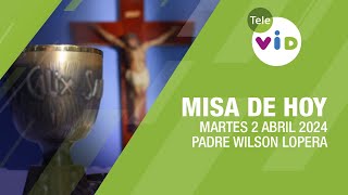 Misa de hoy ⛪ Martes 2 Abril de 2024 Padre Wilson Lopera TeleVID MisaDeHoy Misa [upl. by Ardnasak]