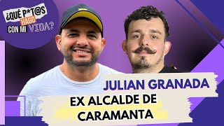 EP13 Julian Granada ExAlcalde Antioqueño  ¿Qué Putas Hago Con Mi Vida [upl. by Ezar]