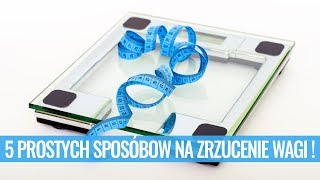 5 prostych sposobów na zrzucenie wagi 4 [upl. by Sennahoj]