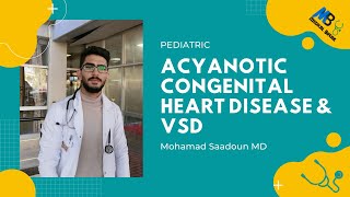 Acyanotic Congenital Heart Disease amp VSD [upl. by Atel154]