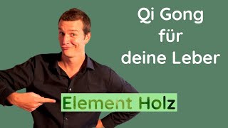 Qi Gong Übung für die Leber Element Holz [upl. by Errised832]