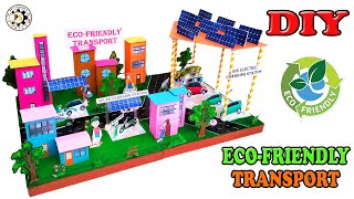 HOW TO MAKE ECOFRIENDLY TRANSPORT  DIY MODEL ON ECOFRIENDLY TRANSPORT [upl. by Kaela444]