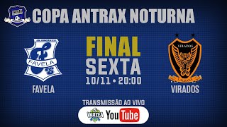 Favela FS x Virados FS • Final • Copa Antrax 2023 Noturna [upl. by Oelgnaed178]