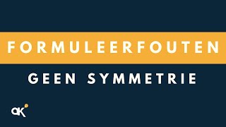 Formuleerfouten Geen Symmetrie [upl. by Anitsim]