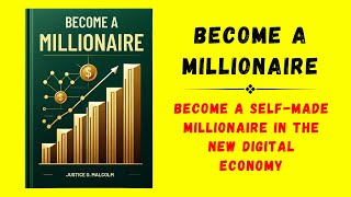 Become a Millionaire Become a Selfmade Millionaire in the New Digital Economy Audiobook [upl. by Cindra919]