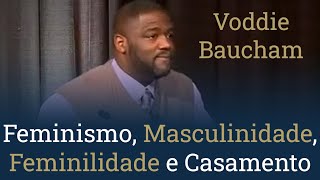 Feminismo Masculinidade Feminilidade e Casamento  Voddie Baucham [upl. by Nemad]