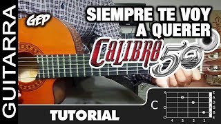 Como tocar quotSiempre Te Voy A Quererquot de Calibre 50 en Guitarra Acústica  Tutorial HD ACORDES [upl. by Artair]