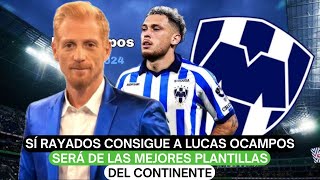 Sí Rayados consigue a Lucas Ocampos será de las mejores plantillas del continente [upl. by Soirtimid]