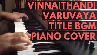 Vinnaithandi VaruvayaYe Maya Chesave Title BGM Piano  ARRahman [upl. by Moguel]